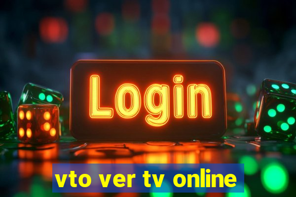 vto ver tv online